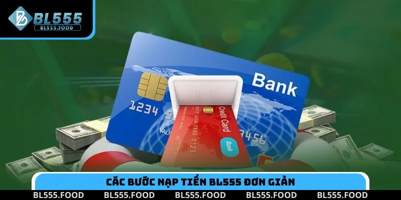 Hướng dẫn các bước nạp tiền BL555 đơn giản