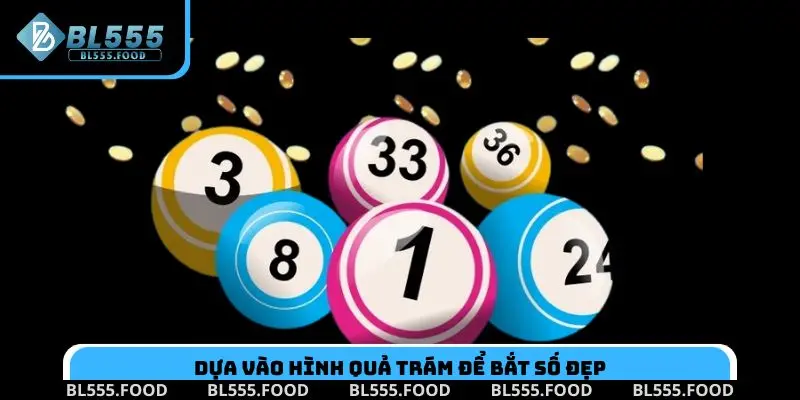 Dựa vào hình quả trám để bắt số đẹp