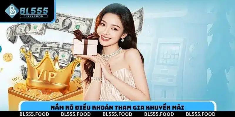 Nắm rõ điều khoản tham gia khuyến mãi